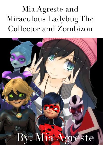 Zombizou Mia Agreste And Miraculous Ladybug The Collector