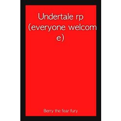 Undertale Rp Everyone Welcome - undertale roblox roleplay the monsterous adventures of