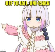 Oniichan you going to jail! (Kanna Kamui x Oniichan! reader fanfic)