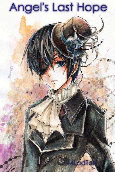 Angel's last hope (Ciel Phantomhive x OC fanfic)