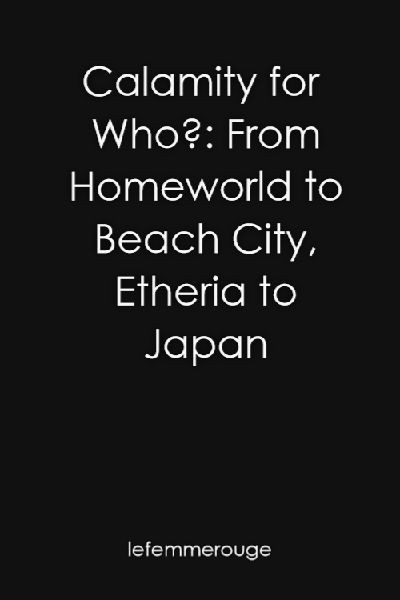 Calamity For Who From Homeworld To Beach City Etheria To Japan