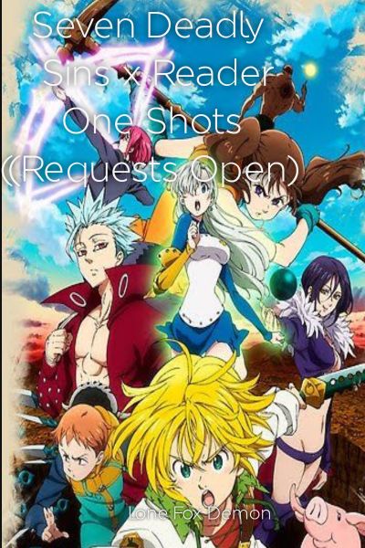 Seven Deadly Sins X Reader One Shots Requests Open