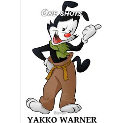 Yakko One shots