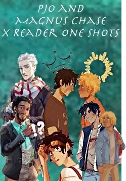 Percy Jackson and Magnus Chase x Reader One Shots