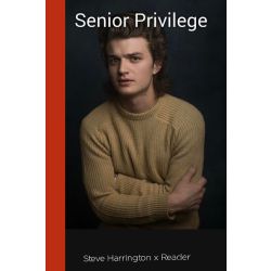 Senior Privilege (Steve Harrington x Reader)