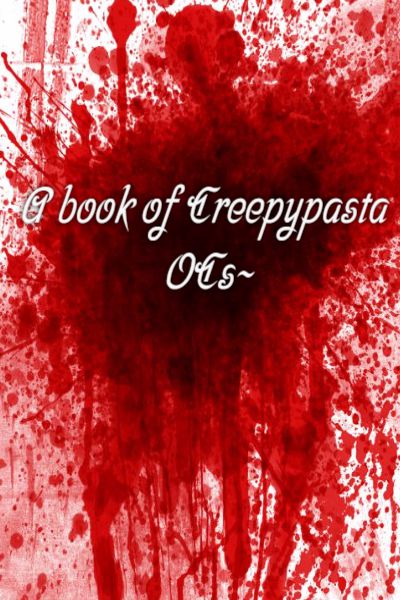 A book of Creepypasta OCs~