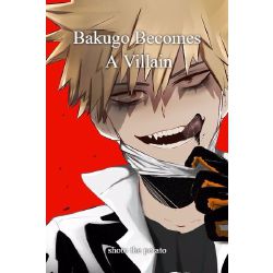 Bakugo’s First Day of Villainy | Bakugo Becomes A Villain