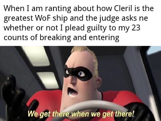 Cleril Shipers Be Like W O F Memes Cleril Shipers Be Like W O F Memes