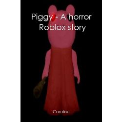 Piggy A Horror Roblox Story - bear roblox horror game