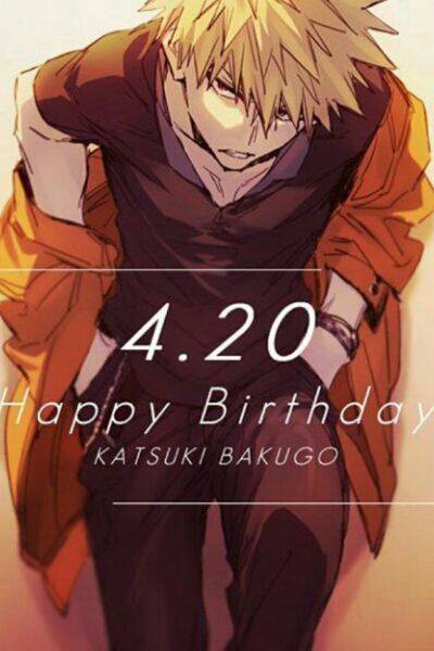 Happy Birthday Baku Bakugo Katsuki X Reader