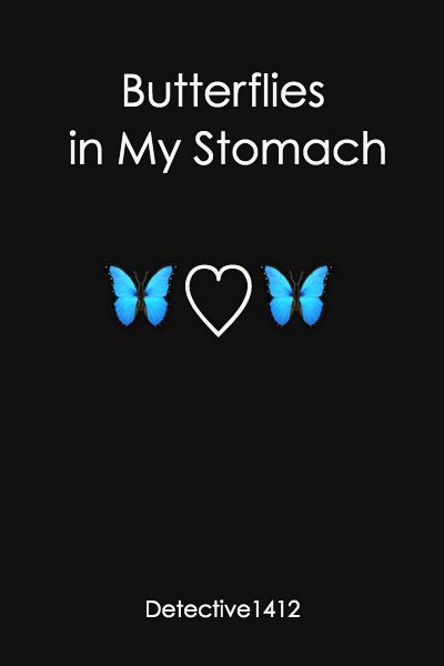Stomach feeling in my weird butterfly What is