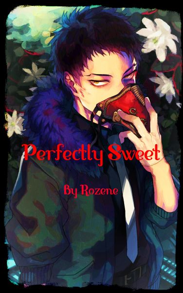 Perfectly Sweet (Alpha!Chisaki Kai x Omega!Reader)