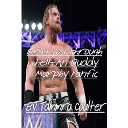 Drag You Through Hell An Buddy Murphy Fanfic