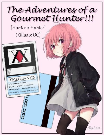 The Adventures Of A Gourmet Hunter Hunter X Hunter Killua X Oc The Adventures Of A Gourmet Hunter Hunter X Hunter Killua X Oc