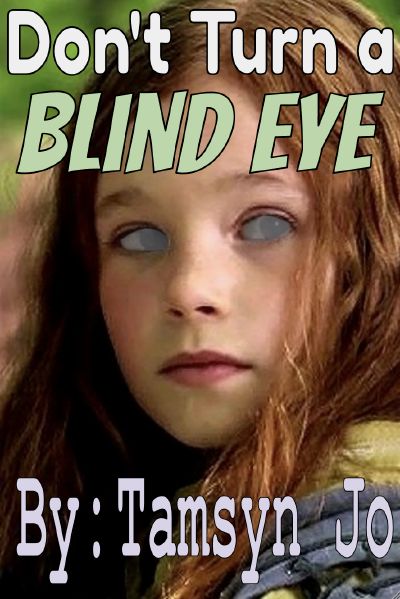 Dont Turn A Blind Eye 9968