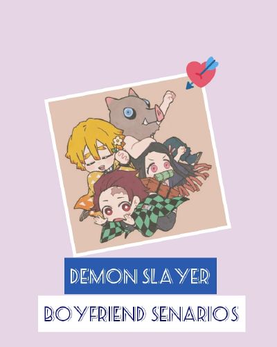 Demon slayer Boyfriend senarios