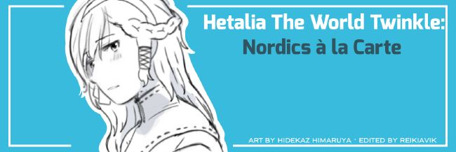 Hetalia The World Twinkle Nordics A La Carte 𝐓𝐡𝐞 𝐖𝐨𝐫𝐥𝐝 𝐒𝐞𝐫𝐢𝐞𝐬 𝐇𝐞𝐭𝐚𝐥𝐢𝐚 𝐱 𝐫𝐞𝐚𝐝𝐞𝐫