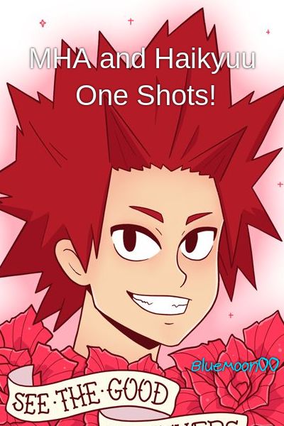 MHA and Haikyuu One Shots!