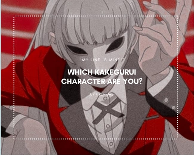 Which of the Kakegurui Characters Are You?