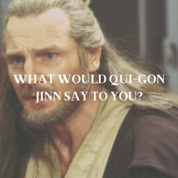 Favorite Quotes - Star Wars/Qui-Gon Jinn - Wattpad