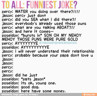 Funniest Joke? | Riordanverse Memes (Percy Jackson/Heroes of Olympus/Trials  of Apollo) | Quotev