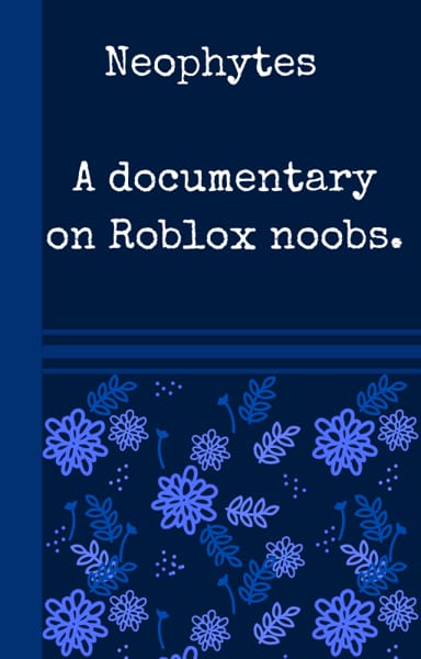 Behaviour Series Scams And Vulnerability Neophytes A Documentary On Roblox Noobs - when noobs try to scam your robux