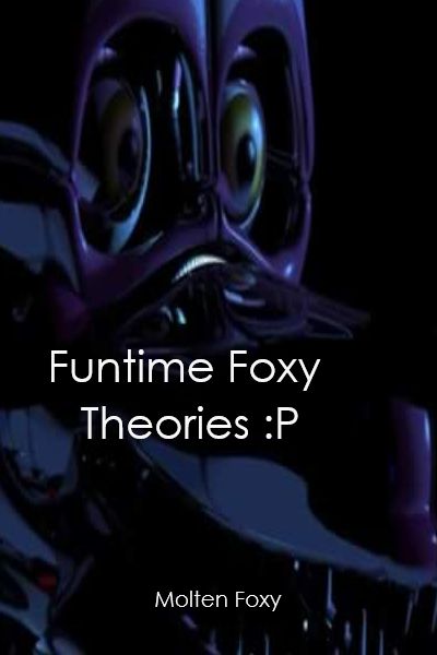 Funtime Foxy's Design Explained: Part One (Blueprint Analysis) *SPOILERS*, Funtime Foxy Theories :P