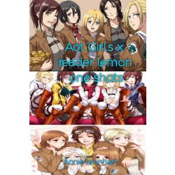 Aot Girls x reader lemon one shots