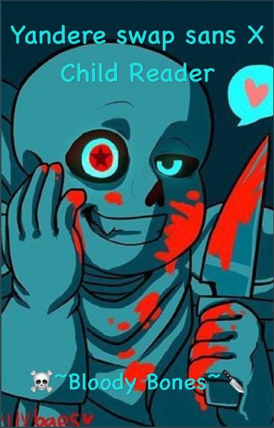 Yandere sans x reader. Yandere sans x reader