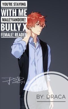 You re Staying with me Male Bully Yandere X Female Reader Quotev