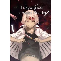 Tokyo Ghoul X Male Reader | Quotev