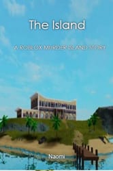 The Island A Roblox Murder Island Fanfiction - murder island roblox