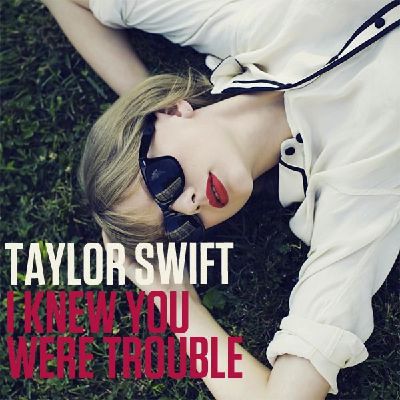 Taylor Swift - I Knew You Were Trouble lyrics. My life is starting