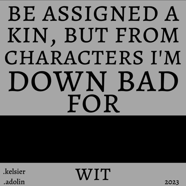 kinassigning you but it's characters i'm down bad for Quiz Quotev