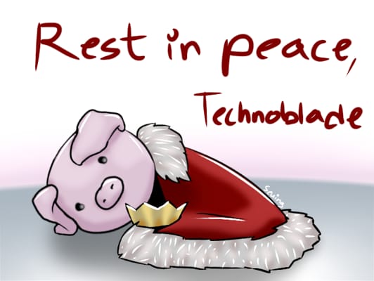 Rest in Peace, Technoblade