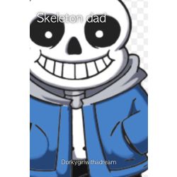 Sans and Papyrus The Skele-dads