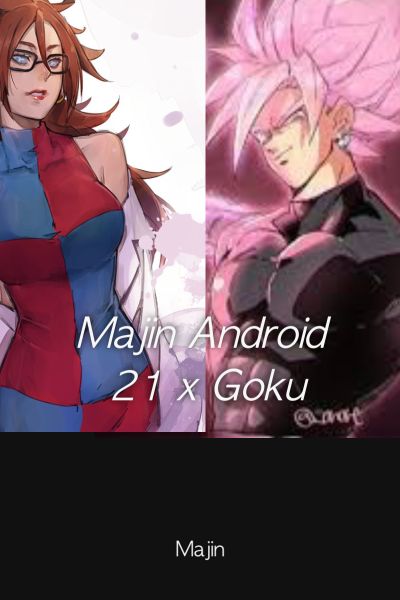 Majin Android 21 x Goku black