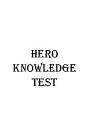Hero Knowledge Test - Test | Quotev