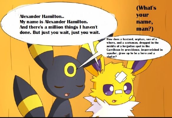 Part 1 Hamilton In 7 Minutes Eeveelution Squad Edition Quotev