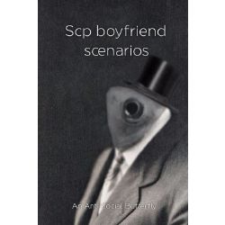 Scp's are the types of boyfriends - SCP 076-2 - Wattpad