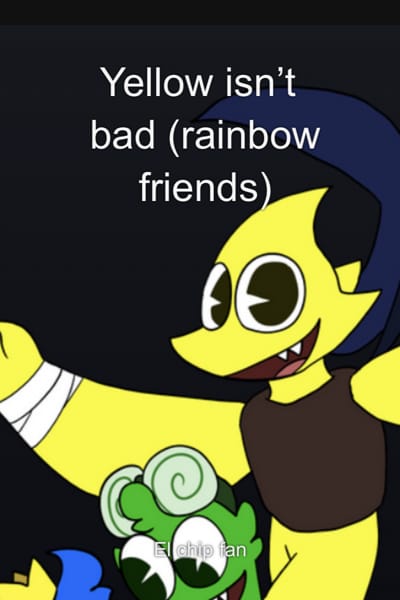Odd world!🎡, Yellow isn't bad (rainbow friends)