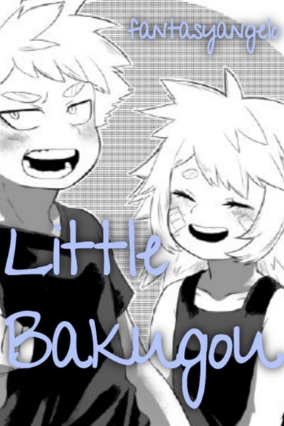Little Bakugou [HIATUS] | Quotev