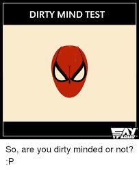 Are you dirty minded? - Quiz | Quotev