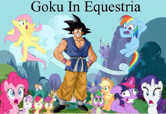 Dragon Ball Super x My Little Pony: Equistria Z Fighter's | Quotev