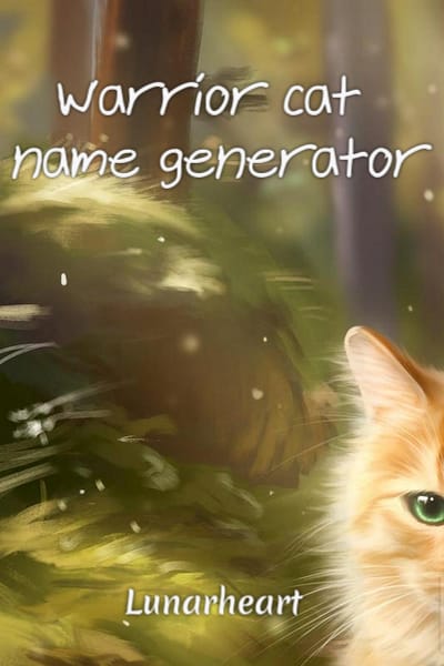 Warrior cats name generators  Warrior cats name generator