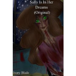 CREEPYPASTA - Sally Williams (play with me) - Wattpad