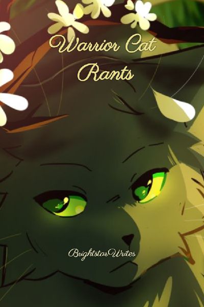 Rant #10 Firestar, Warrior Cat Rants!