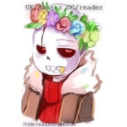 Fell down to love ( fem UF Sans X male Reader)