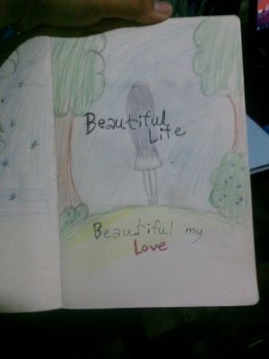Beautiful Life Beautiful my Love~ | Drawings | Quotev