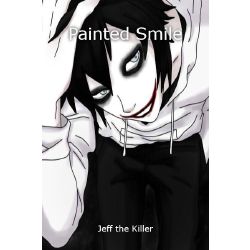 Painted Smile (An Original Jeff the Killer Song) 